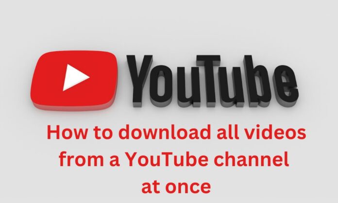 How to Download All Videos from a YouTube Channel at Once - THN News