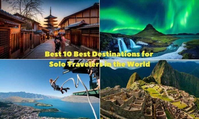 Best 10 Best Destinations for Solo Travelers in the World
